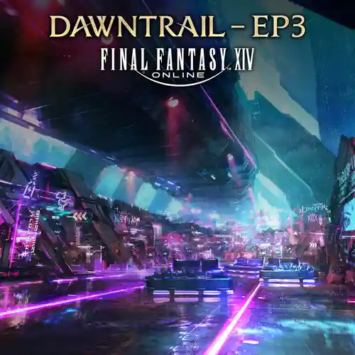 Final Fantasy XIV: Dawntrail - EP3 cover