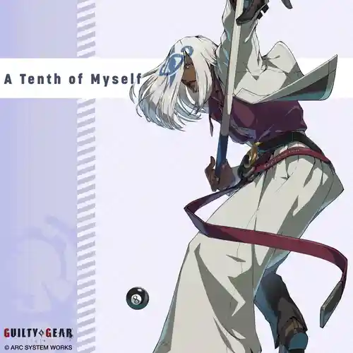 Guilty Gear Strive - A Tenth of Myself cover